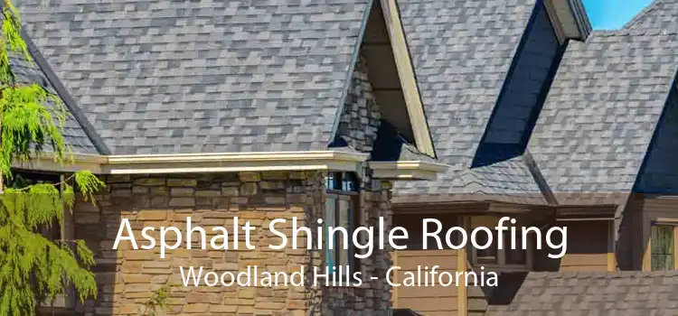 Asphalt Shingle Roofing Woodland Hills - California