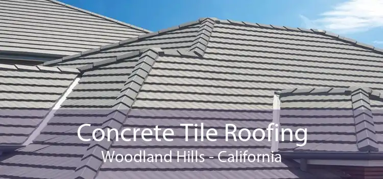 Concrete Tile Roofing Woodland Hills - California