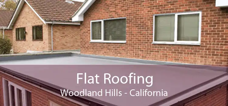 Flat Roofing Woodland Hills - California