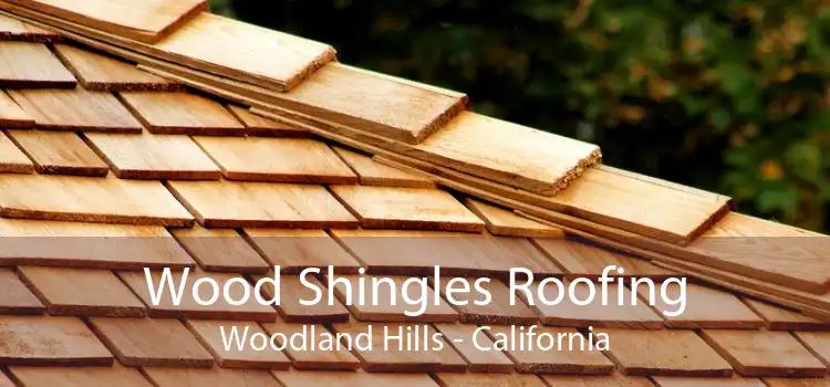 Wood Shingles Roofing Woodland Hills - California